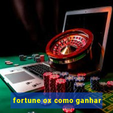 fortune ox como ganhar